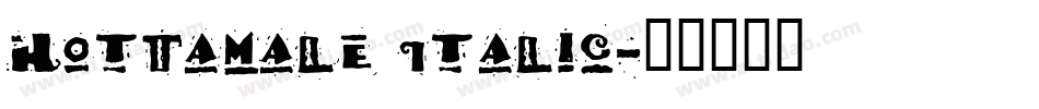 HotTamale Italic字体转换